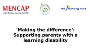 Making the Difference - supporting parents with a learning disability