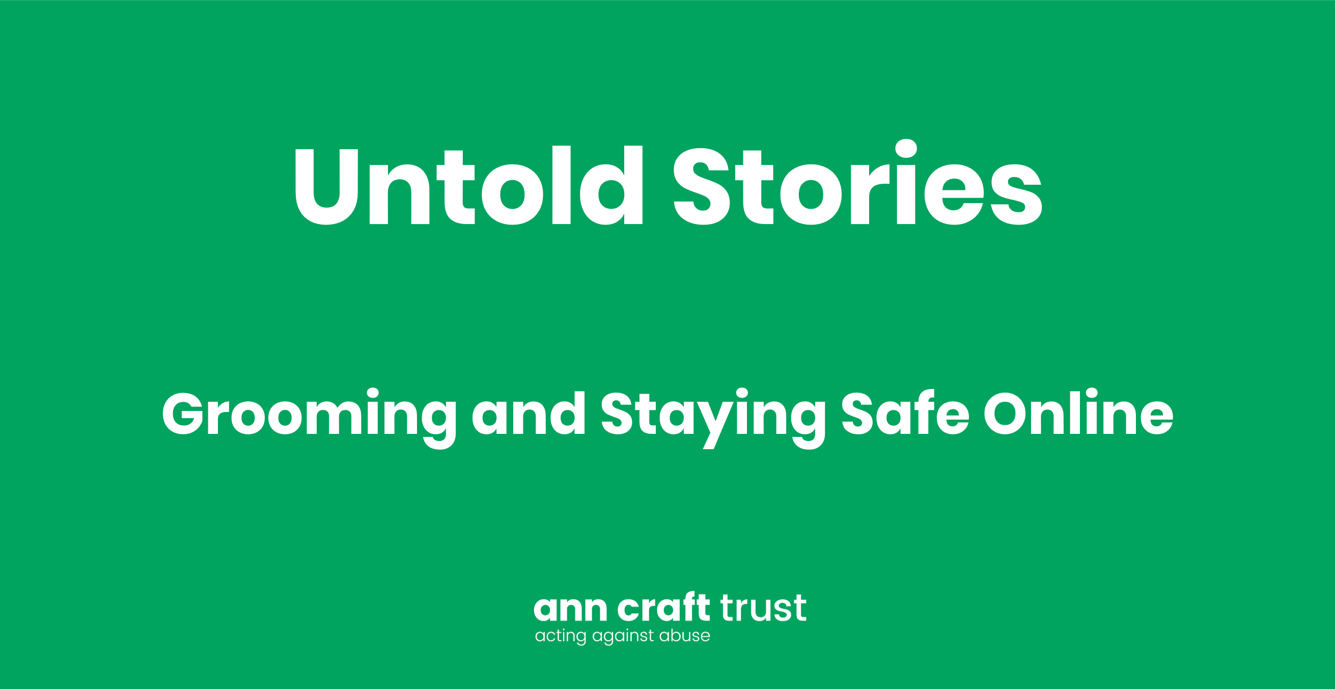 Untold Stories - Grooming and Staying Safe Online