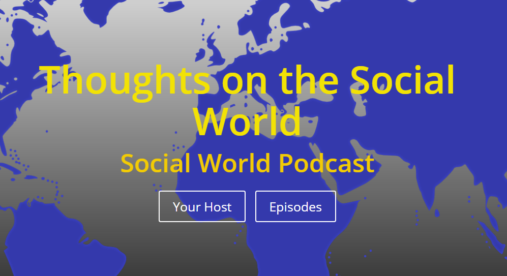 Thoughts on the Social World Podcast