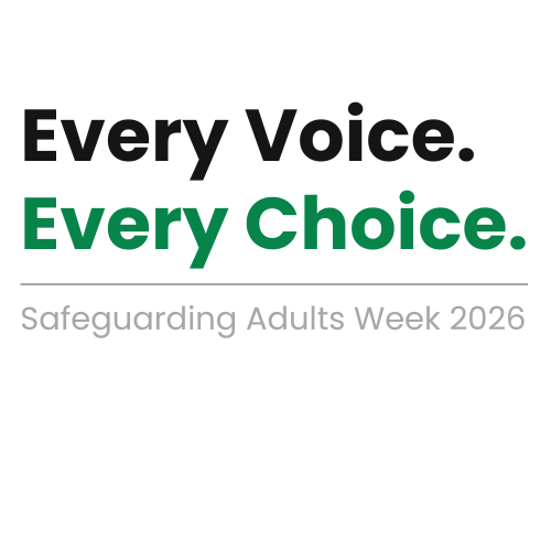 Safeguarding Adults Week 2026 Every Voice Every Choice