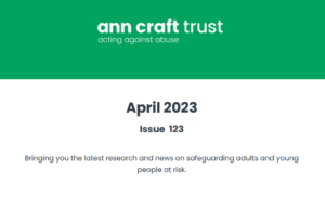 Ann Craft Trust Safeguarding Bulletin 123 April 2023