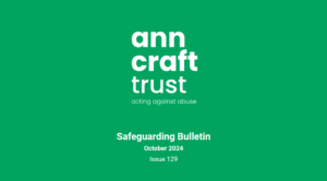 Ann Craft Trust Safeguarding Bulletin October 2024 Issue 129
