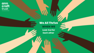 Ann Craft Trust - We all thrive when we look out for each other