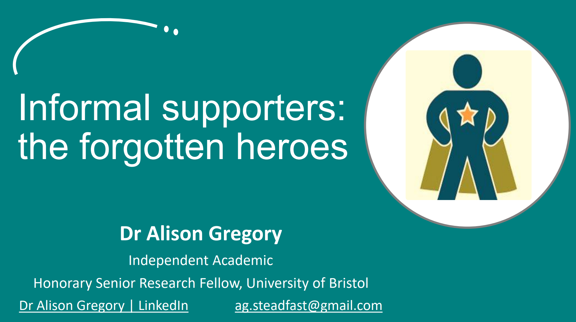 Informal Supporters Dr Alison Gregory