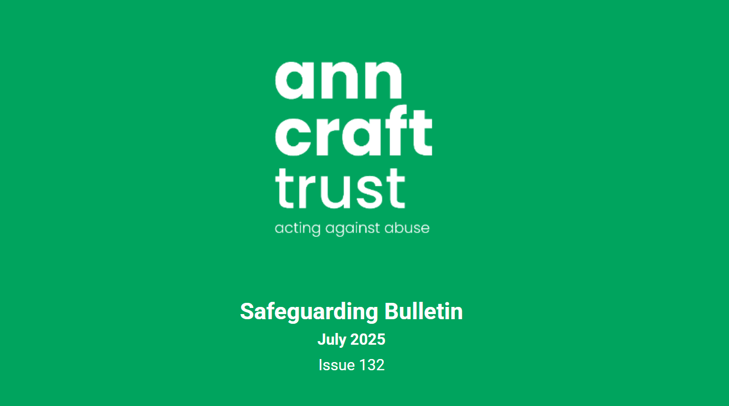 Ann Craft Trust Safeguarding Bulletin July 2025 Issue 132