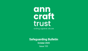 Ann Craft Trust Safeguarding Bulletin 133 October 2025